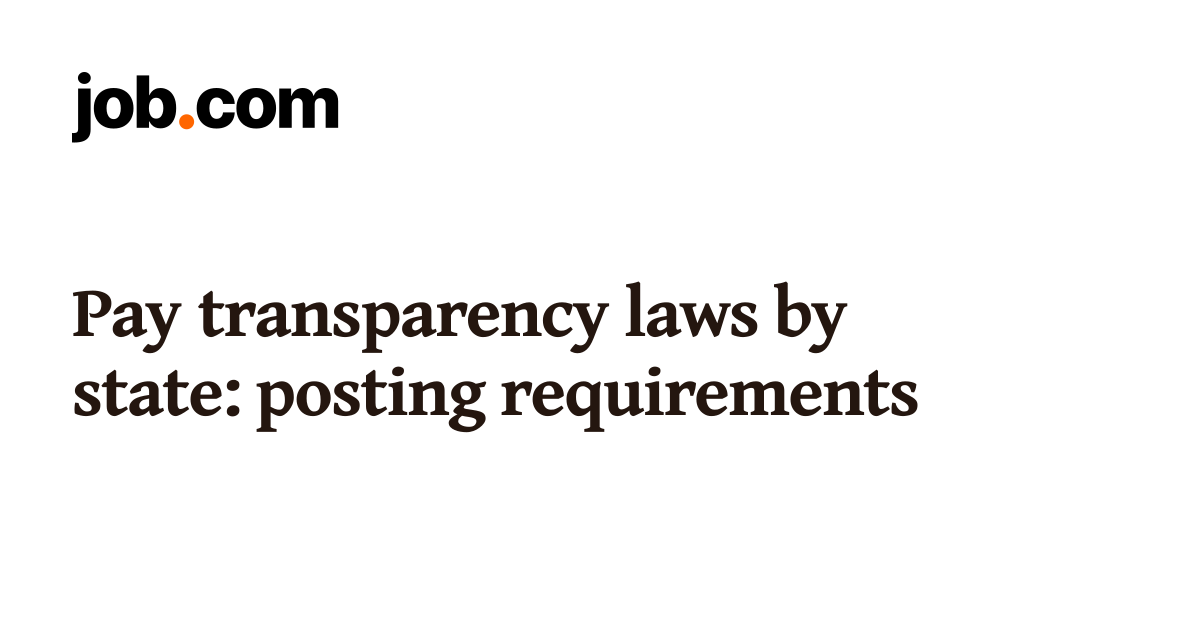 Pay transparency laws by state: posting requirements | Job.com